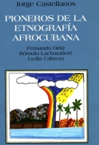 Jorge Castellanos, Pioneros de la etnografía afrocubana